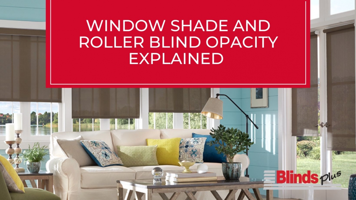 Window Shade and Roller Blind Opacity Explained 